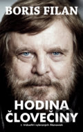 Kniha: Hodina človečiny (Boris Filan). Slovart, 2018 Kniha: Hodina človečiny (Boris Filan). Slovart, 2018