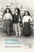 Kniha: Fatimské tajomstvo (Manuel Fernando Silva). Spolok svätého Vojtecha, 2018 Kniha: Fatimské tajomstvo (Manuel Fernando Silva). Spolok svätého Vojtecha, 2018
