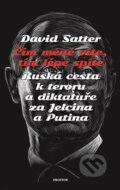 Kniha: Čím méně víte, tím lépe spíte (David Satter). Prostor, 2018 Kniha: Čím méně víte, tím lépe spíte (David Satter). Prostor, 2018