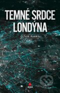 E-kniha: Temné srdce Londýna (Oliver Harris), 2018 E-kniha: Temné srdce Londýna (Oliver Harris), 2018