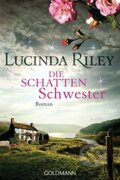 Kniha: Die Schattenschwester (Lucinda Riley). Goldmann Verlag, 2018 Kniha: Die Schattenschwester (Lucinda Riley). Goldmann Verlag, 2018