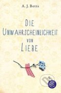 Kniha: Die Unwahrscheinlichkeit von Liebe (A.J. Betts). Fischer Verlag GmbH, 2015 Kniha: Die Unwahrscheinlichkeit von Liebe (A.J. Betts). Fischer Verlag GmbH, 2015