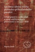 Smíšená úřední kniha polensko-přibyslavského panství - Martin Janda, Pavel Mervart, 2018