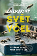 Kniha: Zázračný svět včel (Diedrich Steen a Jürgen Tautz). Mladá fronta, 2018 Kniha: Zázračný svět včel (Diedrich Steen a Jürgen Tautz). Mladá fronta, 2018