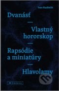 Dvanásť / Vlastný hororskop / Rapsódie a miniatúry / Hlavolamy - Ivan Kadlečík, Koloman Kertész Bagala, 2018