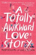 Kniha: A Totally Awkward Love Story (Lucy Ivison a Tom Ellen). Ember, 2018 Kniha: A Totally Awkward Love Story (Lucy Ivison a Tom Ellen). Ember, 2018