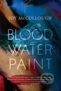 Kniha: Blood Water Paint (Joy McCullough). Dutton, 2018 Kniha: Blood Water Paint (Joy McCullough). Dutton, 2018