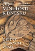 Kniha: Od minulosti k dnešku (Jan Rychlík). Vyšehrad, 2018 Kniha: Od minulosti k dnešku (Jan Rychlík). Vyšehrad, 2018