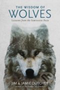 Kniha: The Wisdom of Wolves (Jamie Dutcher a Jim Dutcher). National Geographic Society, 2018 Kniha: The Wisdom of Wolves (Jamie Dutcher a Jim Dutcher). National Geographic Society, 2018