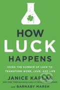 Kniha: How Luck Happens (Janice Kaplan). Dutton, 2018 Kniha: How Luck Happens (Janice Kaplan). Dutton, 2018