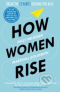 Kniha: How Women Rise (Marshall Goldsmith a Sally Helgesen). Random House, 2018 Kniha: How Women Rise (Marshall Goldsmith a Sally Helgesen). Random House, 2018