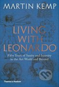 Living with Leonardo - Martin Kemp, Thames & Hudson, 2018
