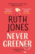 Kniha: Never Greener (Ruth Jones). Bantam Press, 2018 Kniha: Never Greener (Ruth Jones). Bantam Press, 2018