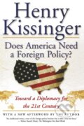 Kniha: Does America Need a Foreign Policy? (Henry Kissinger). Simon & Schuster, 2002 Kniha: Does America Need a Foreign Policy? (Henry Kissinger). Simon & Schuster, 2002