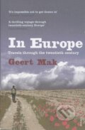 Kniha: In Europe (Geert Mak). , 2008 Kniha: In Europe (Geert Mak). , 2008