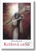 Kniha: Krížová cesta (Milan Hromník). Dobrá kniha, 2019 Kniha: Krížová cesta (Milan Hromník). Dobrá kniha, 2019