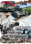 Kniha: Két forradalom között (Lajos Bödők). Lajos Bödők, 2025 Kniha: Két forradalom között (Lajos Bödők). Lajos Bödők, 2025