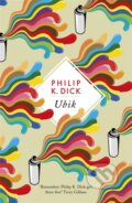 Kniha: Ubik (Philip K Dick). Gollancz, 2017 Kniha: Ubik (Philip K Dick). Gollancz, 2017