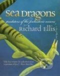 Kniha: SEA DRAGONS (Richard Ellis). , 2003 Kniha: SEA DRAGONS (Richard Ellis). , 2003