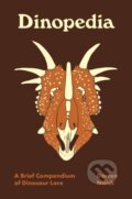 Kniha: Dinopedia (Darren Naish). Princeton Architectural Press, 2021 Kniha: Dinopedia (Darren Naish). Princeton Architectural Press, 2021