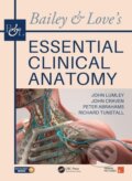 Kniha: Bailey & Love's Essential Clinical Anatomy (John S. P. Lumley). Taylor and Francis, 2018 Kniha: Bailey & Love's Essential Clinical Anatomy (John S. P. Lumley). Taylor and Francis, 2018