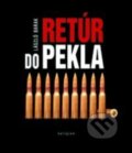 Kniha: Retúr do pekla (László Barak). Kalligram, 2006 Kniha: Retúr do pekla (László Barak). Kalligram, 2006