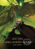 Kniha: Garro: Knight of Grey (James Swallow). Games Workshop, 2023 Kniha: Garro: Knight of Grey (James Swallow). Games Workshop, 2023