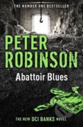 Kniha: Abbattoir Blues (Peter Robinson). Hodder and Stoughton, 2015 Kniha: Abbattoir Blues (Peter Robinson). Hodder and Stoughton, 2015