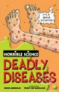 Kniha: Deadly Diseases (Nick Arnold). Scholastic, 2008 Kniha: Deadly Diseases (Nick Arnold). Scholastic, 2008