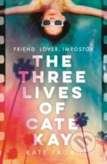 Kniha: The Three Lives of Cate Kay (Kate Fagan). Bloomsbury, 2025 Kniha: The Three Lives of Cate Kay (Kate Fagan). Bloomsbury, 2025