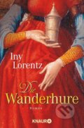 Kniha: Die Wanderhure (Iny Lorentz). Knaur Taschenbuch Verlag, 2005 Kniha: Die Wanderhure (Iny Lorentz). Knaur Taschenbuch Verlag, 2005