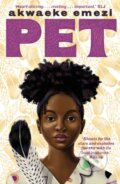 Kniha: Pet (Akwaeke Emezi). Faber and Faber, 2019 Kniha: Pet (Akwaeke Emezi). Faber and Faber, 2019