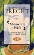 Kniha: Mache die Welt (Richard David Precht). Goldmann Verlag, 2023 Kniha: Mache die Welt (Richard David Precht). Goldmann Verlag, 2023