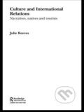 Kniha: Culture and International Relations (Julie Reeves). Routledge, 2007 Kniha: Culture and International Relations (Julie Reeves). Routledge, 2007
