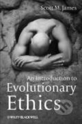 Kniha: James, S: Introduction to Evolutionary Ethics (James). John Wiley & Sons, 2010 Kniha: James, S: Introduction to Evolutionary Ethics (James). John Wiley & Sons, 2010