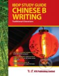 Kniha: IBDP Study Guide Chinese B Writing (Traditional Characters) (autorů kolektiv). , 2014 Kniha: IBDP Study Guide Chinese B Writing (Traditional Characters) (autorů kolektiv). , 2014