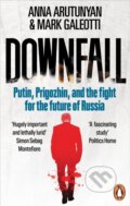 Kniha: Downfall (Anna Arutunyan a Mark Galeotti). Ebury Publishing, 2025 Kniha: Downfall (Anna Arutunyan a Mark Galeotti). Ebury Publishing, 2025