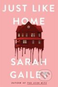 Kniha: Just Like Home (Sarah Gailey). Hodder and Stoughton, 2022 Kniha: Just Like Home (Sarah Gailey). Hodder and Stoughton, 2022