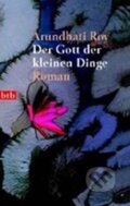 Kniha: Der Gott der kleinen Dinge (Arundhati Roy). btb, 2001 Kniha: Der Gott der kleinen Dinge (Arundhati Roy). btb, 2001