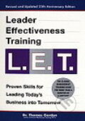 Kniha: Leader Effectiveness Training L.E.T (GORDON THOMAS DR.). Berkley Books, 2001 Kniha: Leader Effectiveness Training L.E.T (GORDON THOMAS DR.). Berkley Books, 2001
