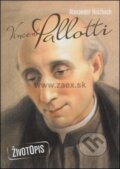 Kniha: Vincent Pallotti - životopis (Alexnader Holzbach). Pallotíni Kniha: Vincent Pallotti - životopis (Alexnader Holzbach). Pallotíni