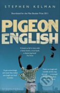 Kniha: Pigeon English (Stephen Kelman). Bloomsbury, 2012 Kniha: Pigeon English (Stephen Kelman). Bloomsbury, 2012