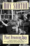 Kniha: Plant Dreaming Deep (May Sarton). W. W. Norton & Company, 1996 Kniha: Plant Dreaming Deep (May Sarton). W. W. Norton & Company, 1996
