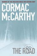 Kniha: The Road (Cormac McCarthy). Pan Macmillan, 2007 Kniha: The Road (Cormac McCarthy). Pan Macmillan, 2007