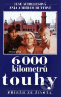 Kniha: 6000 km touhy (Ilse Achilles). Knižní klub, 1996 Kniha: 6000 km touhy (Ilse Achilles). Knižní klub, 1996