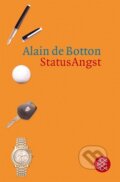Kniha: StatusAngst (Alain de Botton). Fischer Taschenbuch, 2006 Kniha: StatusAngst (Alain de Botton). Fischer Taschenbuch, 2006