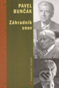 Kniha: Zahradník snov (Pavol Bunčák). , 2000 Kniha: Zahradník snov (Pavol Bunčák). , 2000
