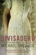 Kniha: Divisadero (Michael Ondaatje). Bloomsbury, 2008 Kniha: Divisadero (Michael Ondaatje). Bloomsbury, 2008