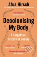 Kniha: Decolonising My Body (Afua Hirsch). Vintage, 2025 Kniha: Decolonising My Body (Afua Hirsch). Vintage, 2025