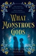 Kniha: What Monstrous Gods (Rosamund Hodge). HarperCollins Publishers, 2025 Kniha: What Monstrous Gods (Rosamund Hodge). HarperCollins Publishers, 2025